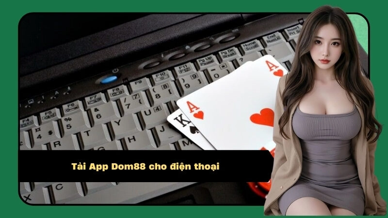 Tải App Dom88 cho điện thoại