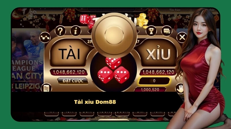 Tài xỉu Dom88